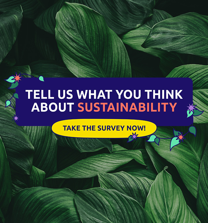 Take the MSIG Sustainability Survey today. 